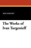 The Works of Ivan Turgenieff