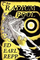 Cover of The Radium Pool by Ed Earl Repp