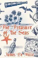 Cover of The Treasure of the Seas by James De Mille