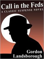 Cover of Call in the Feds by Gordon Landsborough
