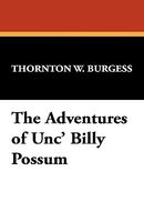 The Adventures Of Unc' Billy Possum