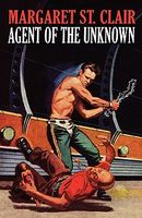 Cover of Agent Of The Unknown by Margaret St. Clair