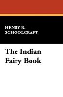 Cover of The Indian Fairy Book by Henry Rowe Schoolcraft