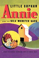 Cover of Little Orphan Annie And The Gila Monster Gang by Harold Gray