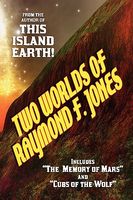 Two Worlds Of Raymond F. Jones