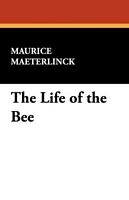 Cover of The Life of the Bee by Maurice Maeterlinck