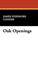 The Oak-Openings; Or, The Bee-Hunter