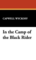 Cover of In the Camp of the Black Rider by Capwell Wyckoff