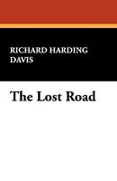 Cover of The Lost Road by Richard Harding Davis