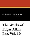 The Works of Edgar Allan Poe, Vol. 10