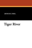 Cover of Tiger River by Arthur O. Friel