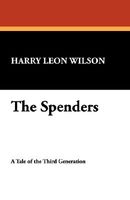 Cover of The Spenders by Harry Leon Wilson