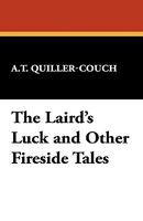 The Laird's Luck And Other Fireside Tales
