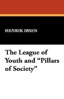 The League Of Youth And Pillars Of Society
