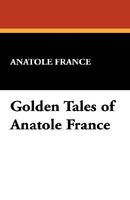 Golden Tales Of Anatole France