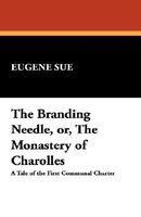 The Branding Needle, Or The Monastery Of Charolles
