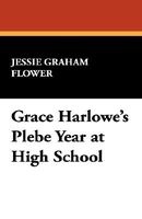Grace Harlowe's Plebe Year At High School