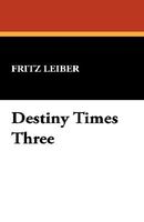 Destiny Times Three