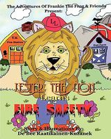 Cover of Lester the Lion Learns Fire Safety by De'bee Raatikainen-Kuzanek
