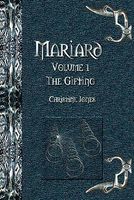 Cover of Mariard the Gifting by Christine Jones