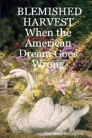 Cover of Blemished Harvest When the American Dream Goes Wrong by Dan Weatherington