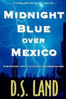 Cover of Midnight Blue over Mexico by D.S. Land
