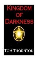 Cover of KINGDOM of DARKNESS by Tom Thornton