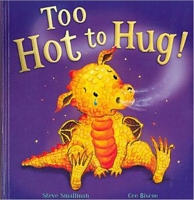 Too Hot to Hug!