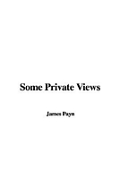 Some Private Views