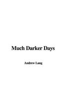 Much Darker Days