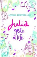 Cover of Julia Gets a Life by Lynne Barrett-Lee