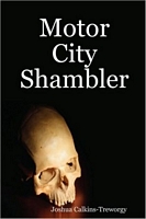 Cover of Motor City Shambler by Joshua Calkins-Treworgy