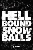 Cover of Hellbound Snowballs by Rob Callahan