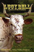 Cover of Lucy Bell, Queen of the Pasture by Rubye Weldon Stripland