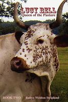 Cover of Lucy Bell, Queen of the Pasture Book Two by Rubye Weldon Stripland