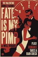 Fate Is My Pimp/Romance Takes a Rain Check