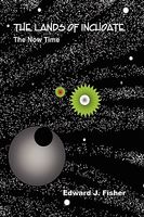 Cover of The Lands of Inchoate by Edward J. Fisher