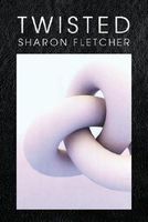 Cover of Twisted by Sharon Fletcher