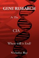 Cover of Gene Research At The CIA by Nickolas Bay