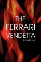 Cover of The Ferrari Vendetta by Richard Jay