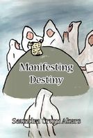 Manifesting Destiny