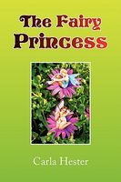 Cover of The Fairy Princess by Carla Hester
