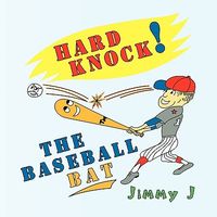 Cover of Hard Knock the Baseball Bat by Jimmy J