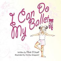 Cover of I Can Do My Ballet by Olivia D'Josef