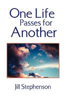 Cover of One Life Passes for Another by Jill Stephenson