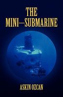Cover of The Mini-Submarine by Askin Ozcan