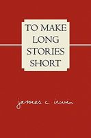 Cover of To Make Long Stories Short by James C. Irwin