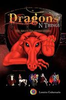 Cover of Dragons N Things by Loretto Gubernatis