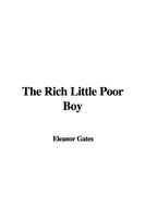 Cover of The Rich Little Poor Boy by Eleanor Gates