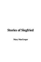 Cover of Stories Of Siegfried by Mary MacGregor